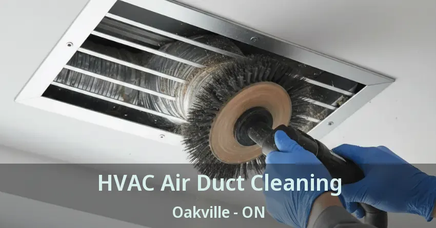 HVAC Air Duct Cleaning Oakville - ON