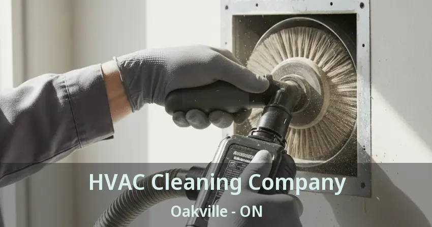 HVAC Cleaning Company Oakville - ON
