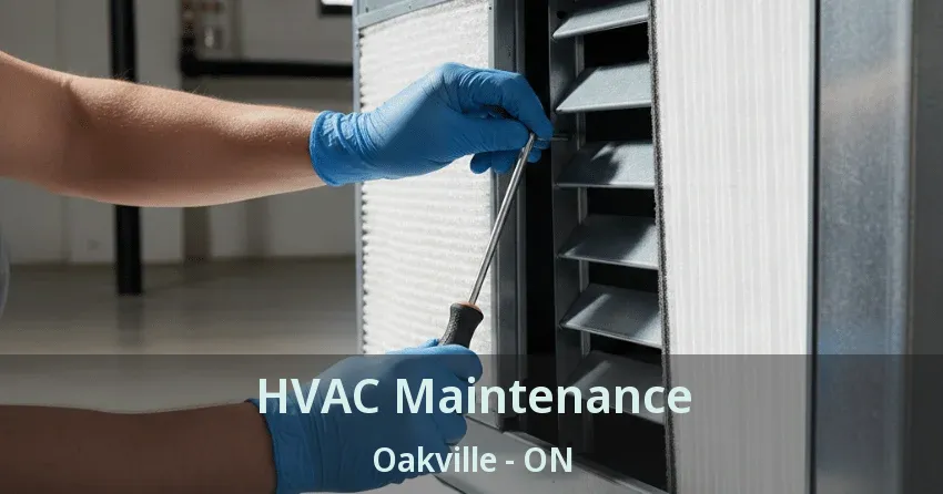 HVAC Maintenance Oakville - ON