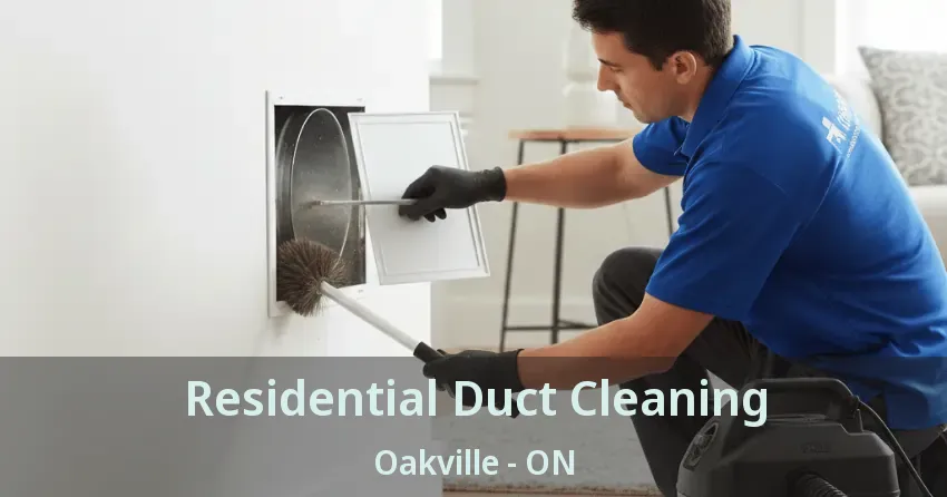 Residential Duct Cleaning Oakville - ON